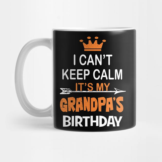 I Can't Keep Calm It's My Grandpa's Birthday Party print by Grabitees